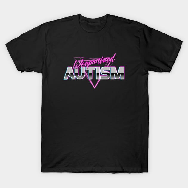 Weaponized Autism T-Shirt by dumbshirts